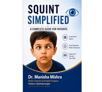 SQUINT SIMPLIFIED: A COMPLETE GUIDE FOR PATIENTS