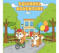 Squirrel Adventures Fun Activity Coloring Book: Cute Squirrel 50 Illustrations Like - Squirrel In Metro, in Park, On Boat, On Roller Coaster, As ... (Bold Adventure Animals Coloring Series)
