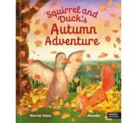 Squirrel and Duck's Autumn Adventure (2) (Animal Friends Through the Seasons)