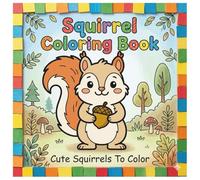 Squirrel Coloring Book: Coloring Book For Kids | Cute Animal Coloring Book | Chipmunk Coloring Book | Squirrels For Kids | Kid Coloring Book | Coloring Pages For Children Ages 3-6