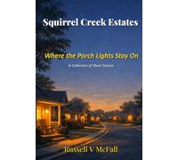 Squirrel Creek Estates: Where the Porch Lights Stay On