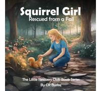 Squirrel Girl: Rescued from a Fall (Little Rescuers Club)