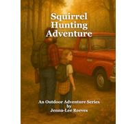 Squirrel Hunting Adventure (Outdoor Adventures for kids)