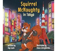 Squirrel McNaughty in Tokyo (The Amazing Adventures of Squirrel McNaughty)