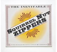 Squirrel Nut Zippers - Inevitable