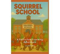 Squirrel School: A Furry Fun Learning Adventure