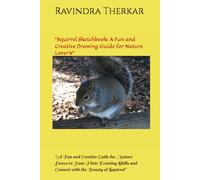 "Squirrel Sketchbook: A Fun and Creative Drawing Guide for Nature Lover's