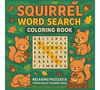 Squirrel Word Search Coloring Book: Cute and Cozy Word Search Coloring Book for Stress Relief and Relaxation