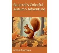 Squirrel's Colorful Autumn Adventure