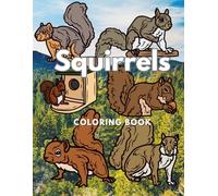 Squirrels: Coloring Book: Colouring Activity Book for Children Aged 2 to 12 Years