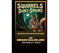 Squirrels Don’t Smoke: from there to here and never back again (The Don't Smoke Chronicles)