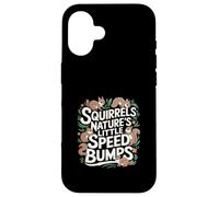 Squirrels Nature's Little Speed Bumps Wildlife Road |--- Carcasa para iPhone 16