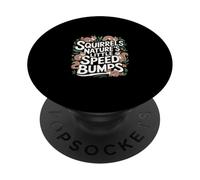 Squirrels Nature's Little Speed Bumps Wildlife Road |--- PopSockets PopGrip Adhesivo