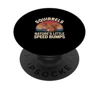 Squirrels Nature's Little Speed Bumps Wildlife Road ------ PopSockets PopGrip Adhesivo