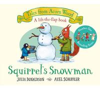 Squirrel's Snowman: A new Tales from Acorn Wood story: A Winter Lift-the-Flap Story