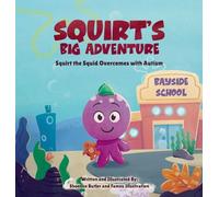 Squirt's Big Adventure: Squirt the Squid Overcomes with Autism