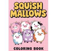 Squish Coloring Book: JUMBO Drawing Pages Of Characters for Kids Ages 4-8 8-12 | +50 High Quality Coloring Pages for Stress Relief and Relaxation