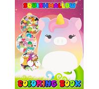 Squish-mallow's Coloring Book for Fan Men Women Teen Kid: Coloring Book For Kids, Ages 4-8, Ages 8-12 and Adults With 50+ High Quality Coloring Pages ... Holidays for Stress Relief and Relaxation