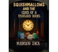 Squishmallows and the Clock of a Thousand Doors