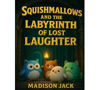 Squishmallows and the Labyrinth of Lost Laughter
