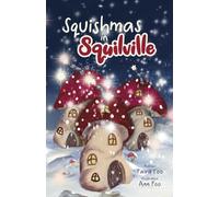 Squishmas in Squilville: The Magical Adventures of Squilville