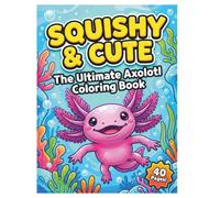 Squishy & Cute: The Ultimate Axolotl Coloring Book for Kids: 40 Adorable Realistic Axolotl Designs with Full-Color Guide Pages for Boys and Girls Ages 3-12