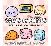 Squishy Cuties: Bold & Easy Coloring Book | 50 Adorable Squishy Toys Featuring Cute Animals, Sweet Treats, Food Friends & Jelly Cubes | Bold & Simple ... for Relaxation, Stress Relief & Creativity