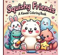Squishy Friends: The Kawaii Coloring Book: A Squishy Friends Coloring Book Full of Chubby Cuties