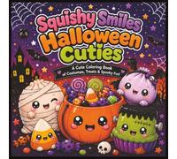 Squishy Smiles: Halloween Cuties: A cute coloring book of costumes, treats, and spooky fun!