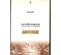 Srebrenica. I giorni della vergogna (I saggi)