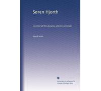 Søren Hjorth: inventor of the dynamo-electric principle