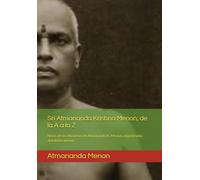 Sri Atmananda Krishna Menon, de la A a la Z: Notas de los discursos de Atmananda K. Menon, organizadas alafabéticamente