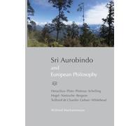Sri Aurobindo and European Philosophy