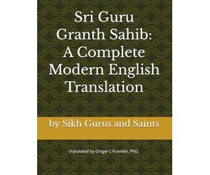 Sri Guru Granth Sahib: A Complete Modern English Translation