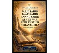 Sri Guru Granth Sahib: JAPJI SAHIB - JAAP SAHIB - ANAND SAHIB - ASA DI VAR - REHRAS SAHIB - KIRTAN SOHILA/ Las seis oraciones diarias de la tradición ... Espirituales - Texto Sagrado en Español)
