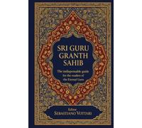 SRI GURU GRANTH SAHIB: La guía esencial del Gurú Eterno para lectores: Comprender el texto sagrado del sijismo: Una guía práctica sobre los temas, ... Espirituales - Texto Sagrado en Español)