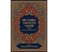 Sri Guru Granth Sahib Part 2: A Obra Monumental. Edição para Colecionadores e Entusiastas Espirituais - Texto Sagrado em Português