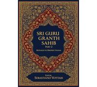 Sri Guru Granth Sahib Part 2: Das monumentale Werk. Edition für Sammler und spirituelle Liebhaber - Heiliger Text in deutscher Sprache