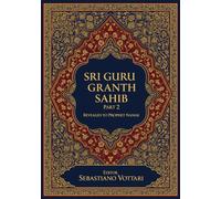 Sri Guru Granth Sahib Part 2: La Obra Monumental. Edición para Coleccionistas y Entusiastas Espirituales - Texto Sagrado en Español