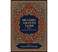 Sri Guru Granth Sahib: The Monumental Work. Edition for Collectors and Connoisseurs of the Spirit - Sacred text in English: 4 (Quran and Its Tafsir for Islam Plus Other Books)