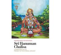 Sri Hanuman Chalisa: Commentary on the Praises to the Eternal Servant
