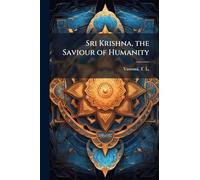 Sri Krishna, the Saviour of Humanity