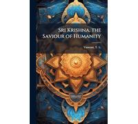 Sri Krishna, the Saviour of Humanity