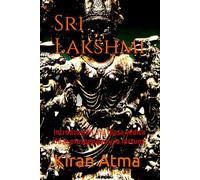 Sri Lakshmi: Introducción a la diosa védica de la prosperidad y la fortuna: 10 (Desentrañando el panteón hindú: Tu guía esencial de dioses, diosas, ... textos védicos y sabiduría ancestral (USA))