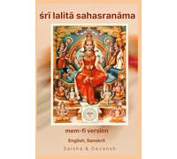 Sri Lalitha Sahasranam (mem-fi) version - English Transliteration, Hindi / Sanskrit / Devanagri: A Memory-Enhanced (mem-fi) Chanting Edition with ... Meaning for easy Visualization while chanting