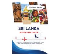 Sri Lanka Adventure Guide: Itineraries, Tips & Local Secrets for the Iconic Train Ride, Best Surf Spots, and Budget Backpacking