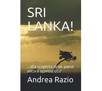 SRI LANKA!: ...alla scoperta di un paese ancora sconosciuto!