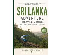 Sri Lanka Backpacker Adventure Travel Guide 2026: A Practical Adventure Guide for Independent Backpackers (The Authentic Sri Lankan Traveller)
