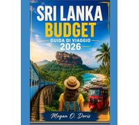 SRI LANKA BUDGET GUIDA DI VIAGGIO 2026 (Explore plus)