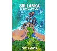 SRI LANKA GUIDA DI VIAGGIO 2025